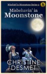 Misbehavin' in Moonstone by Christine Desmet